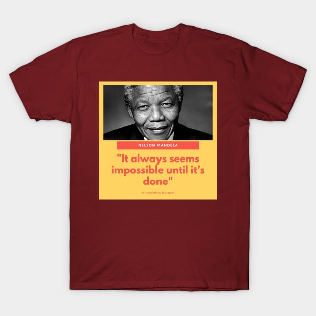 Nelson Mandela T-Shirt by Strength Through Support's Meme Merch!